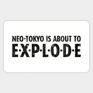 Neo-Tokyo Is About To EXPLODE (Variant) Magnet